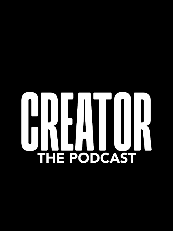 Creator the podcast